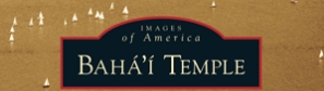 Book: Images of America:  Baha'i Temple